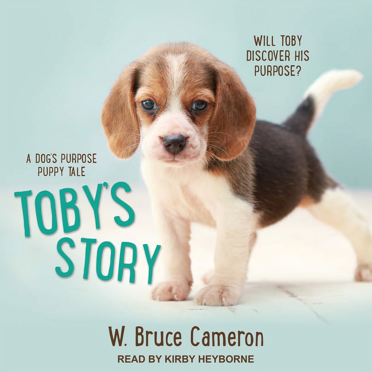 Toby's Story: A Dog�s Purpose Puppy Tale (Audiobook)