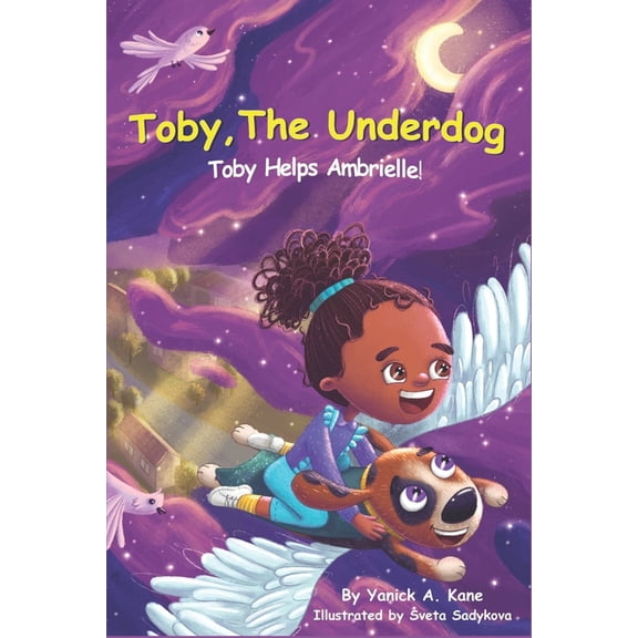 Toby, the Underdog Toby, The Underdog: Toby Helps Ambrielle!, Book 1, (Paperback)