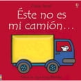 thumbnail image 1 of Pre-Owned Este No Es Mi Camion...: Tiene La Caja Muy Blanda/ It's Too Squashy (Toca, Toca!) (Spanish Edition) (Unknown) 0746083777 9780746083772, 1 of 1