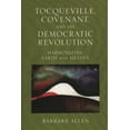 thumbnail image 1 of Tocqueville, Covenant, and the Democratic Revolution: Harmonizing Earth with Heaven, (Paperback), 1 of 1