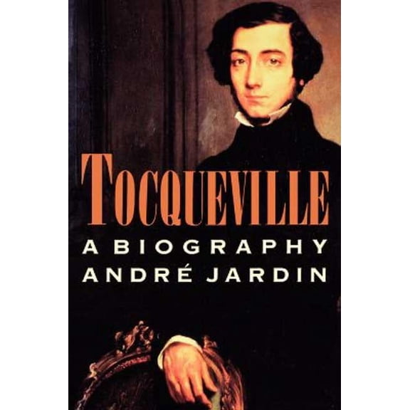 Tocqueville : A Biography