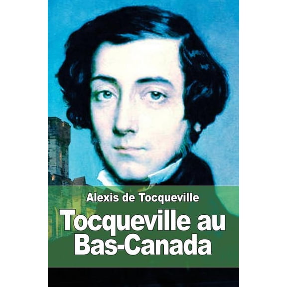 Tocqueville au Bas-Canada (Paperback)