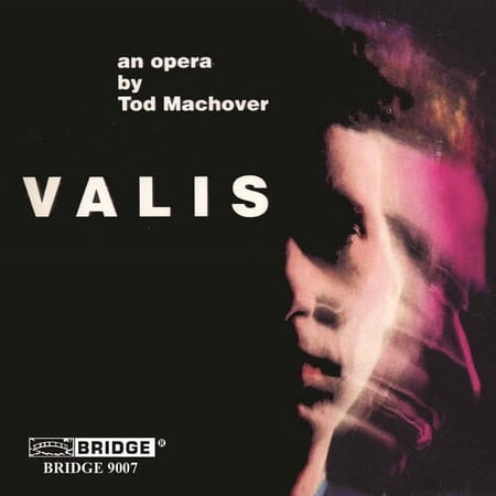 Tod Machover - Valis - Opera in 2 Parts - Music & Performance - CD