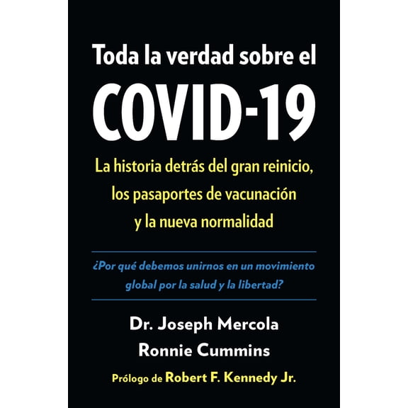Pre-Owned Toda La Verdad Sobre El Covid-19: La Historia Detràs del Gran Reinicio, Los Pasaportes de Vacunaciã3n Y La Nueva Normalidad (Paperback) 164502167X 9781645021674