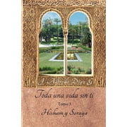 Toda una Vida Sin Ti Toda una vida sin ti Hisham y Soraya. Tomo 3, Book 3, Paperback