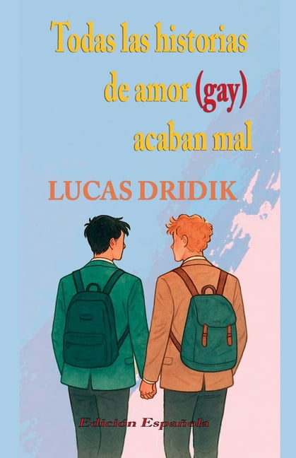 Todas las Historias de Amor (Gay) Acaban Todas las historias de amor (gay) acaban mal, Book 1, (Paperback)