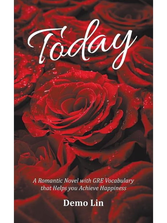 Today: A Romantic Novel with GRE Vocabulary that Helps you Achieve Happiness, (Paperback)