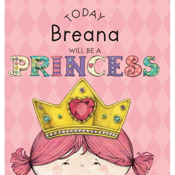 Today Breana Will Be a Princess, (Hardcover)
