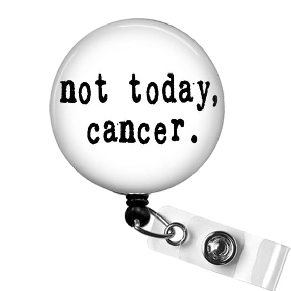 Not Today Cancer Badge Reel  Oncology Nurse ID Clip, Med-Surg Badge Holder, Cancer Support Gift | Scrapheart