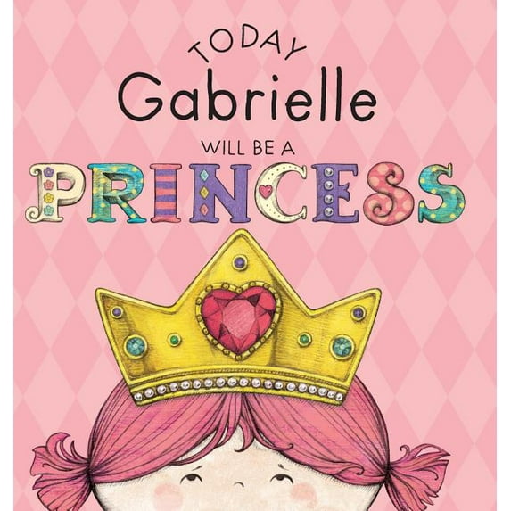 Today Gabrielle Will Be a Princess, (Hardcover)