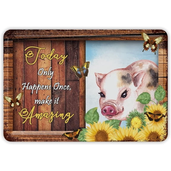 Today Only Happens Once Make It Amazing Farm Animal Sunflower Metal Tin Sign 12x8 inch Business Retail Store Home Restaurant Bar Wall Decor Art Sign Post
