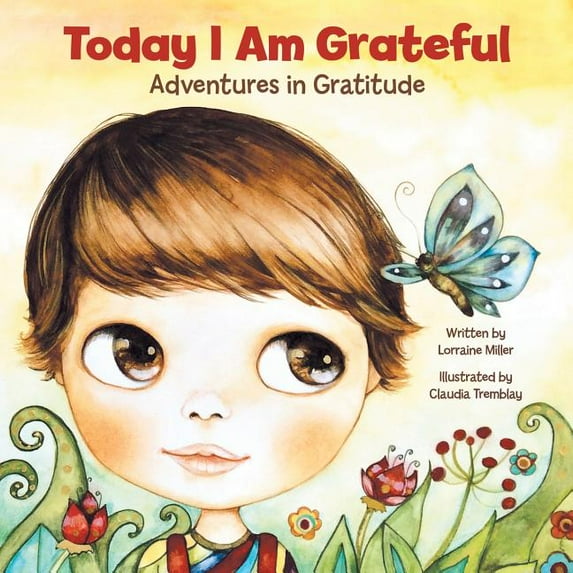 Today I Am Grateful: Adventures in Gratitude, (Paperback)