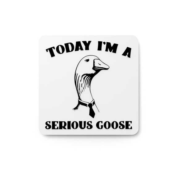 Today I Am a Serious Goose | Funny Sign for Home or Classroom Decor