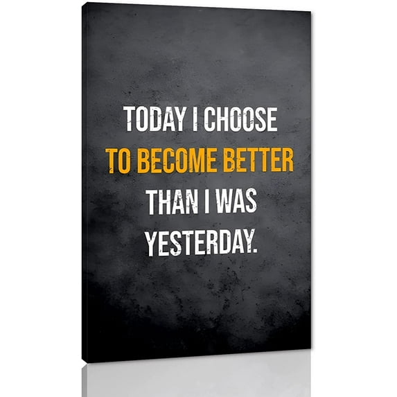Today I Choose to Become Better Than I Was Motivational Poster Inspirational Wall Art Motivational Quotes Inspirational Wall Art Office Decor Modern Art Framed Ready to Hang-12"Wx18"H