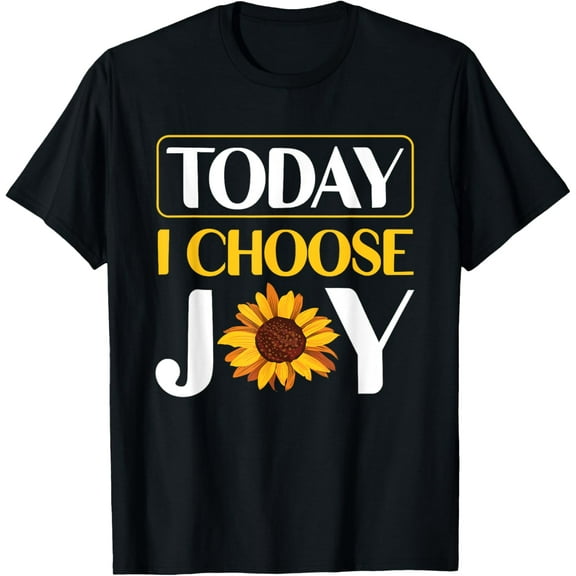 Today I Choose Joy T-Shirt