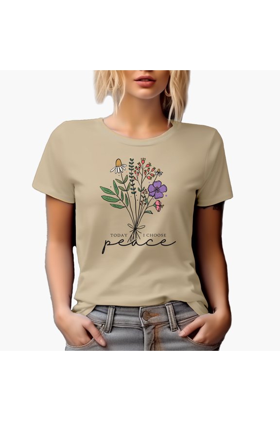 Today I Choose Peace Quote with Flowers Art Merch Gift, Tan T-Shirt, Small