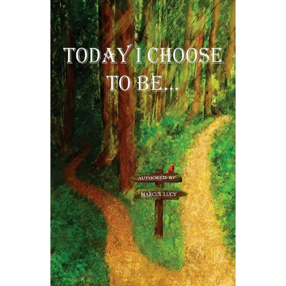 Today I Choose To Be... (Paperback)