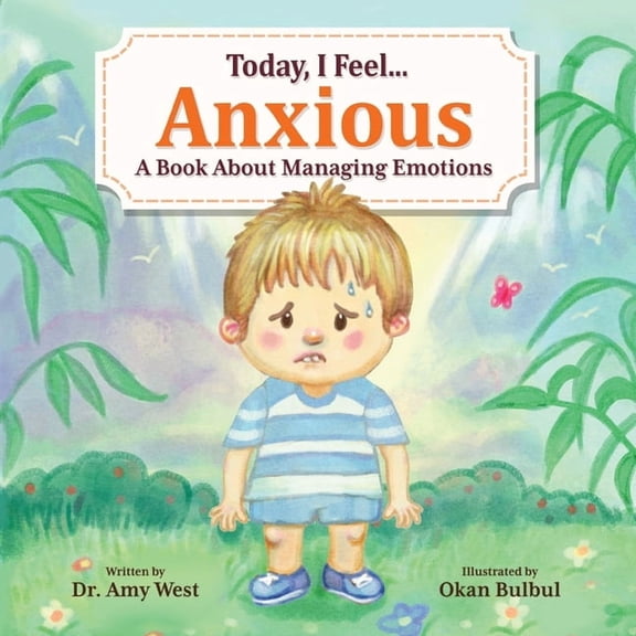 Today, I Feel Anxious: A Book About Managing Emotions, Book 1 (Paperback)