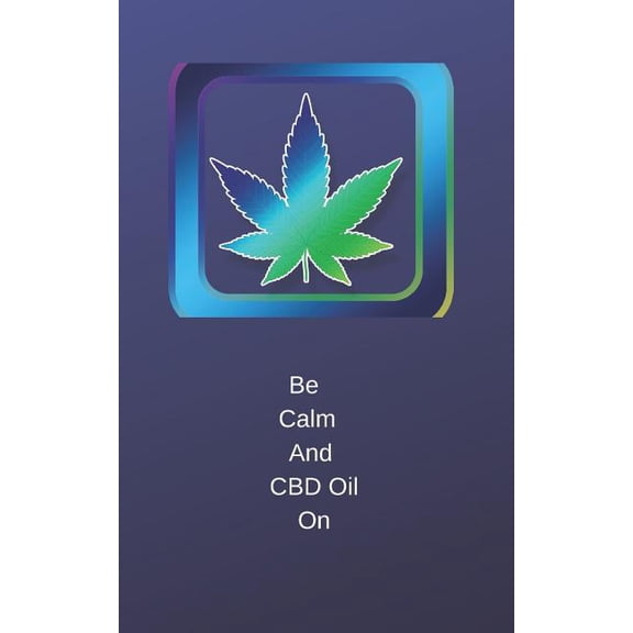 Today I Feel: Be Calm: And CBD Oil On (Paperback)