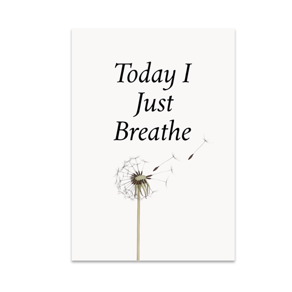 Today I Just Breathe Dandelion Art - Mindfulness Decor - 13x19 Poster Print