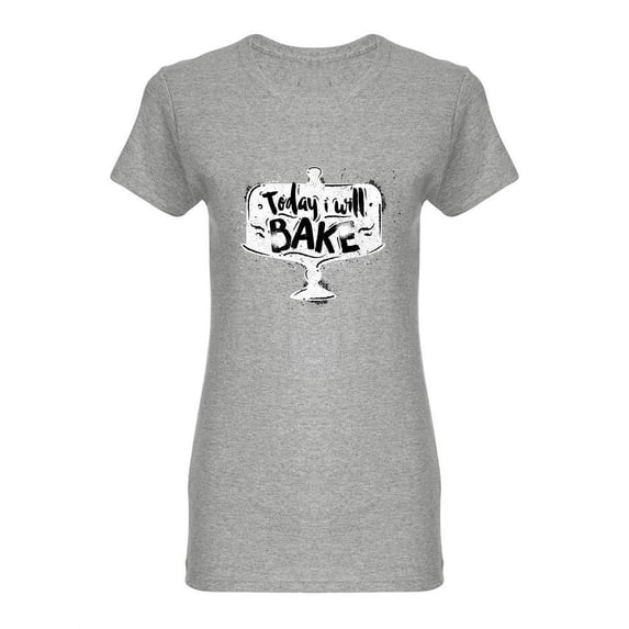 Today I Will Bake Shaped T-Shirt Women -Image by Shutterstock, Female Large