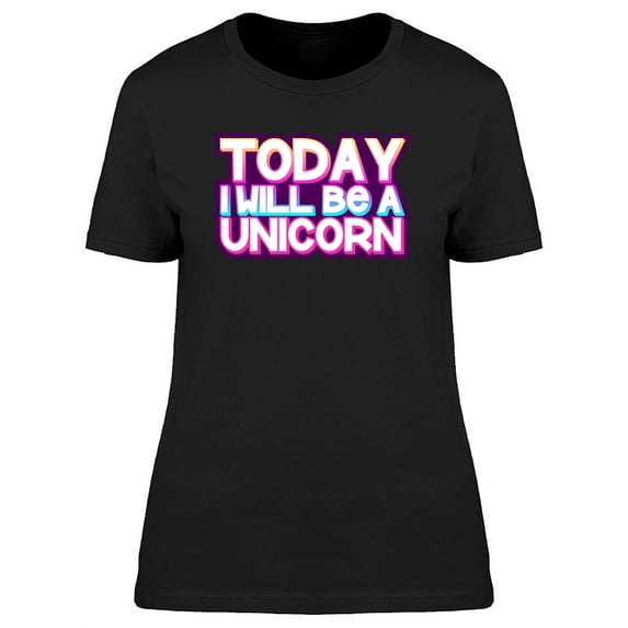 Today I Will Be A Unicorn Bubble T-Shirt Women -Image by Shutterstock, Female XX-Large