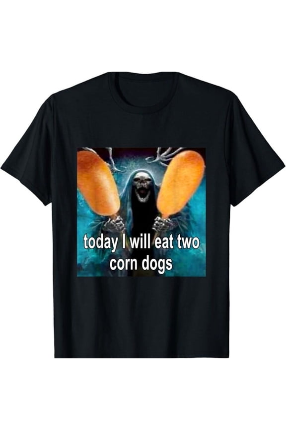 Today I Will Eat Two Corn Dogs Meme Funny Dog Lover Gift Unisex T-Shirt