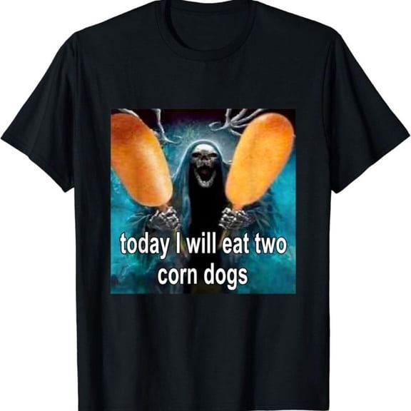 Today I Will Eat Two Corn Dogs Meme Funny Dog Lover Gift Unisex T-Shirt
