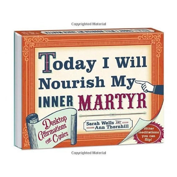 Pre-Owned Today I Will Nourish My Inner Martyr Desktop Book: Desktop Affirmations for Cynics Paperback
