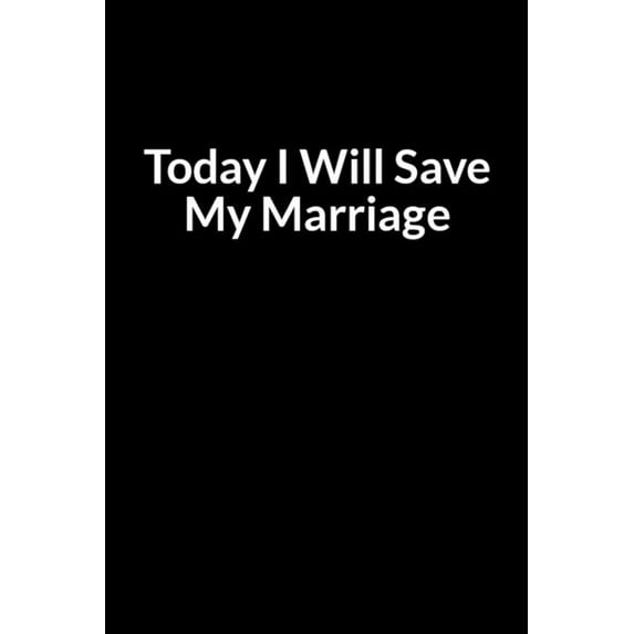 Today I Will Save My Marriage: The Confused African American Men's Guide to Saving Your Marriage through Text Messaging (for Men Only) (Paperback)