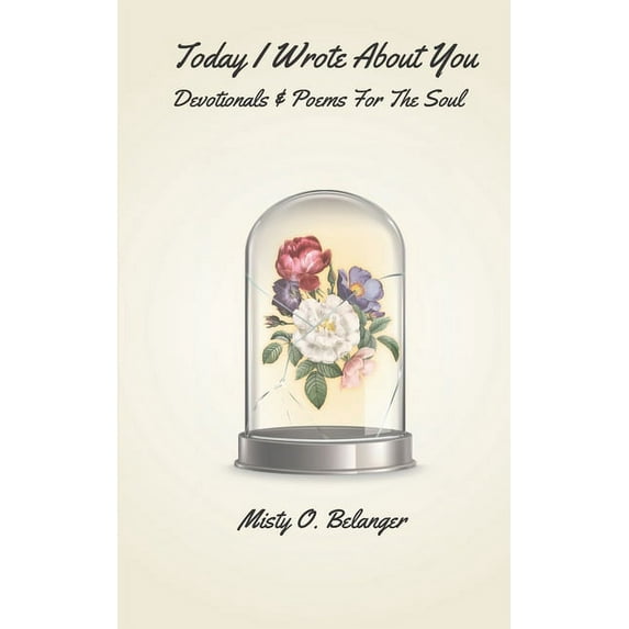 Today I Wrote About You : Devotionals & Poems For The Soul (Paperback)