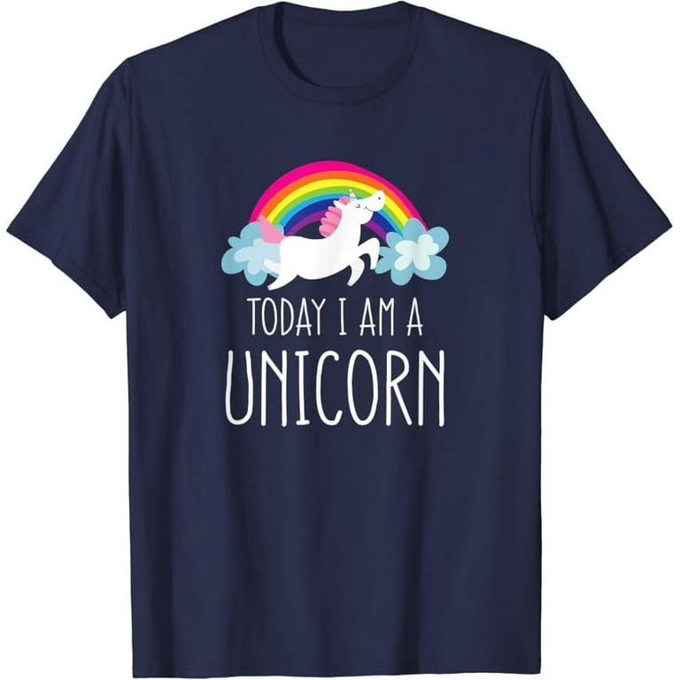Today I am a Unicorn funny cute rainbow graphic t shirt Walmart