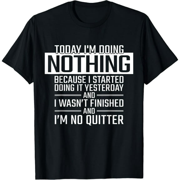 Today I'm Doing Nothing - Funny Lazy People Christmas Gift T-ShirtMen and women, Black T-shirt, size: Extra large