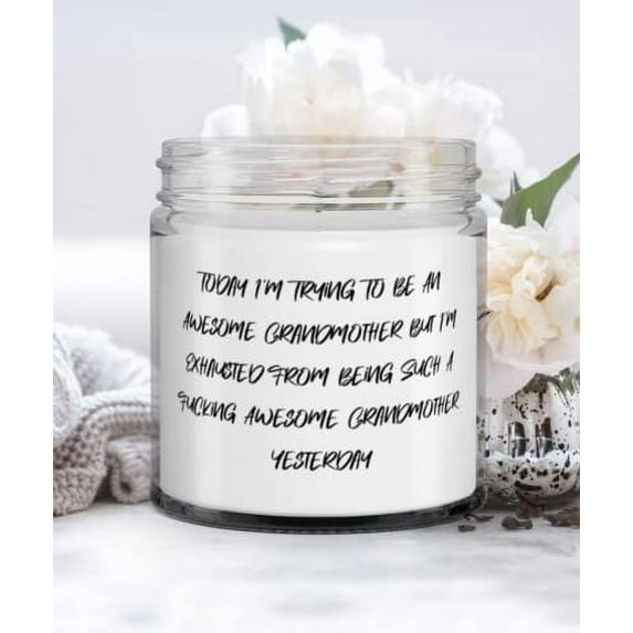 Today I'm Trying To Be An Awesome Grandmother But I'm Exhausted From Candle, Grandmother Present From Granddaughter, Unique For Grandmom