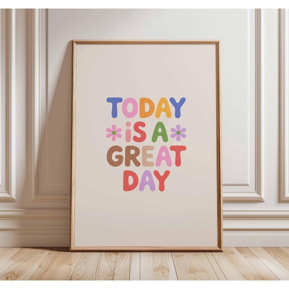 Today Is A Great Day Motivational Positive Quote Retro Typography Unframed Paper Print