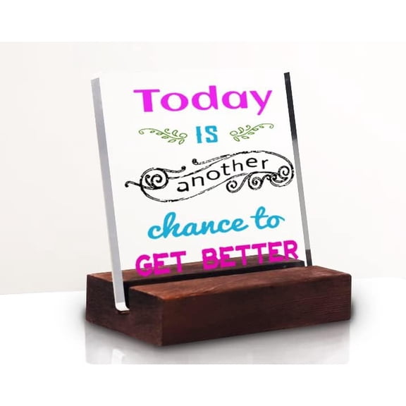Today Is Another Chance to Get Better Acrylic Desk Decorative Sign With Stand Motivational Quote Table Sign For School Office Home Card For Coworkers, Nurse, Friends