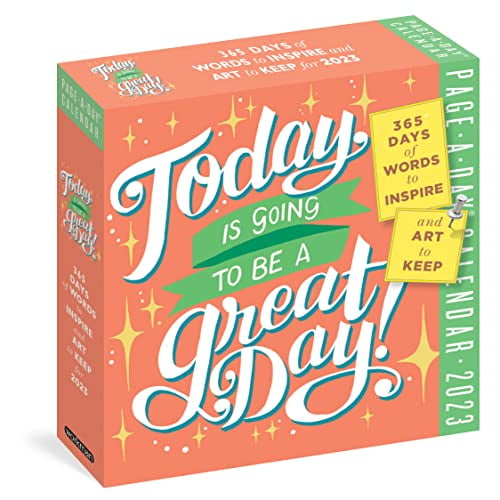 Pre-Owned Today Is Going to Be a Great Day! Page-A-Day Calendar 2023: 365 Days of Words to Inspire and Art to Keep Paperback
