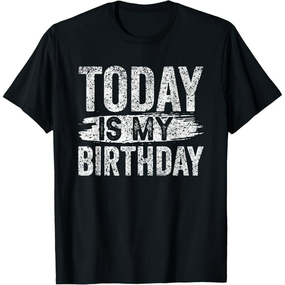 Today Is My Birthday Years Celebrate Team Party T-Shirt Tops Tee