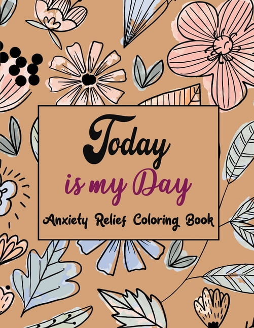 RNS COLORING STUDIO Today Is My Day Anxiety Relief Coloring Book: Coloring Book by Number for Anxiety Relief, Scripture Coloring Book for Adults & Teens Beginners, Stress Relieving Creative Fun Drawings for Grownups & Te