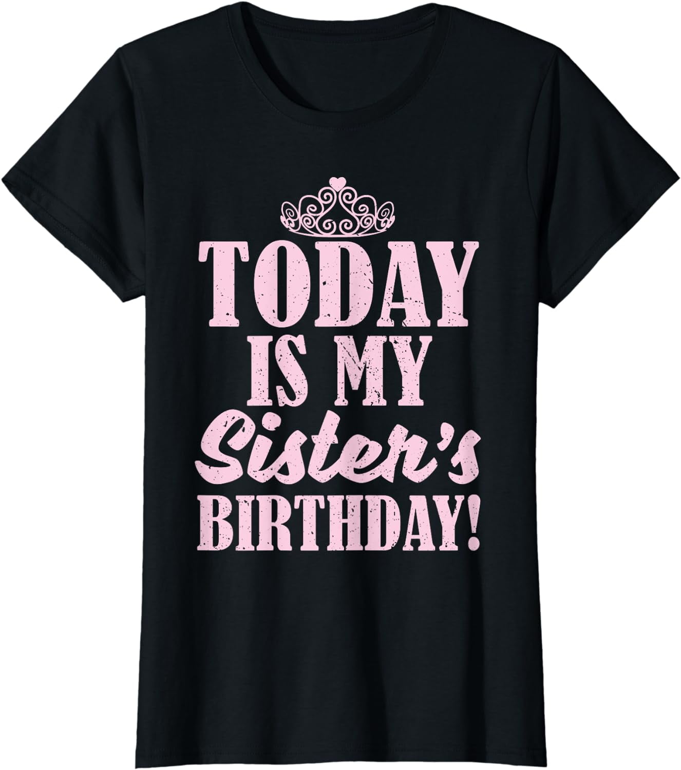 Today Is My Sister's Birthday Sibling Twin Sissy Gift Shirt Today Is My Sister's Birthday Sibling Twin Sissy Gift Shirt
