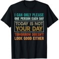 thumbnail image 1 of Today Is Not Your Day Tomorrow Doesn't Look Good Either cool T-Shirt, 1 of 3