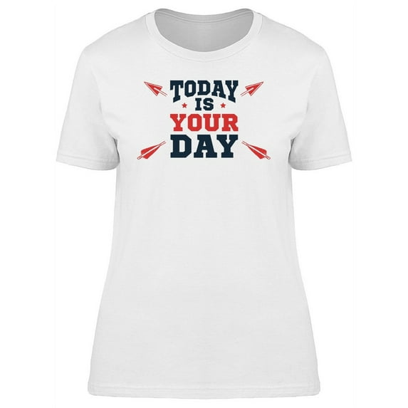 Today Is Your Day Font Arrows Tee Women's -Image by Shutterstock