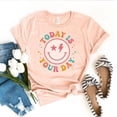 thumbnail image 1 of Today Is Your Day T-shirt Inspirational Shirt Mental Health Top Teacher Life Gift Positivity Shirts Self Love Tee Positive Make A Good Trendy Motivation Meditation, 1 of 3