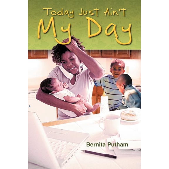 Today Just Ain't My Day, (Paperback)