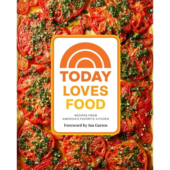 Today Loves Food: Recipes from America's Favorite Kitchen (Hardcover)