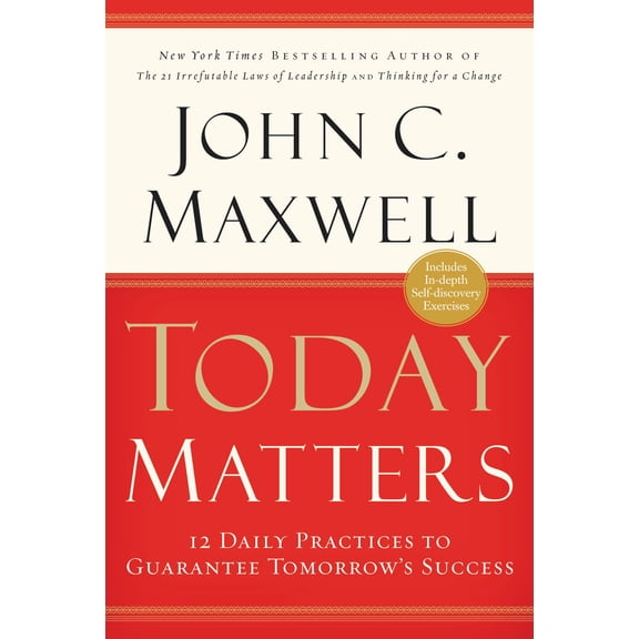 Pre-Owned Today Matters : 12 Daily Practices to Guarantee Tomorrows Success (Hardcover)