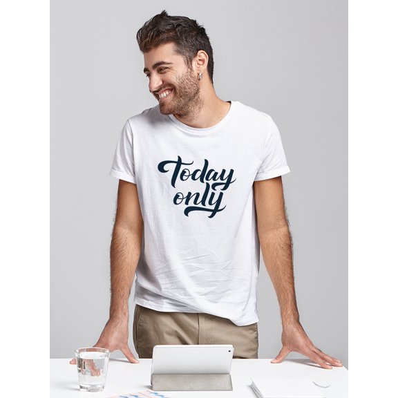 Today Only Tee Men's -Image by Shutterstock