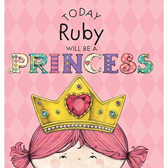 Pre-Owned Today Ruby Will Be a Princess Paperback