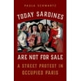 thumbnail image 1 of Pre-Owned Today Sardines Are Not for Sale: A Street Protest in Occupied Paris (Hardcover) 0190681543 9780190681548, 1 of 1