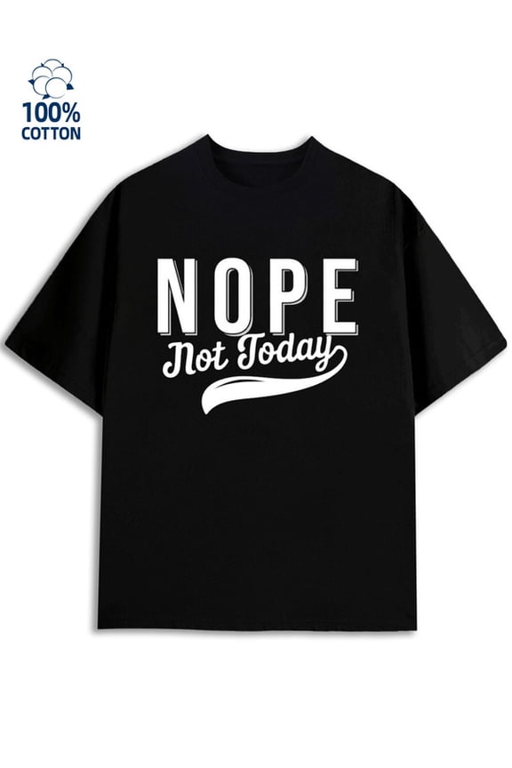 Not Today T-Shirt for men funny humor black Classic casual T-shirt, street style, summer casual wear, perfect for gift giving work wife Classic Unisex Shirt Graphic tshirts